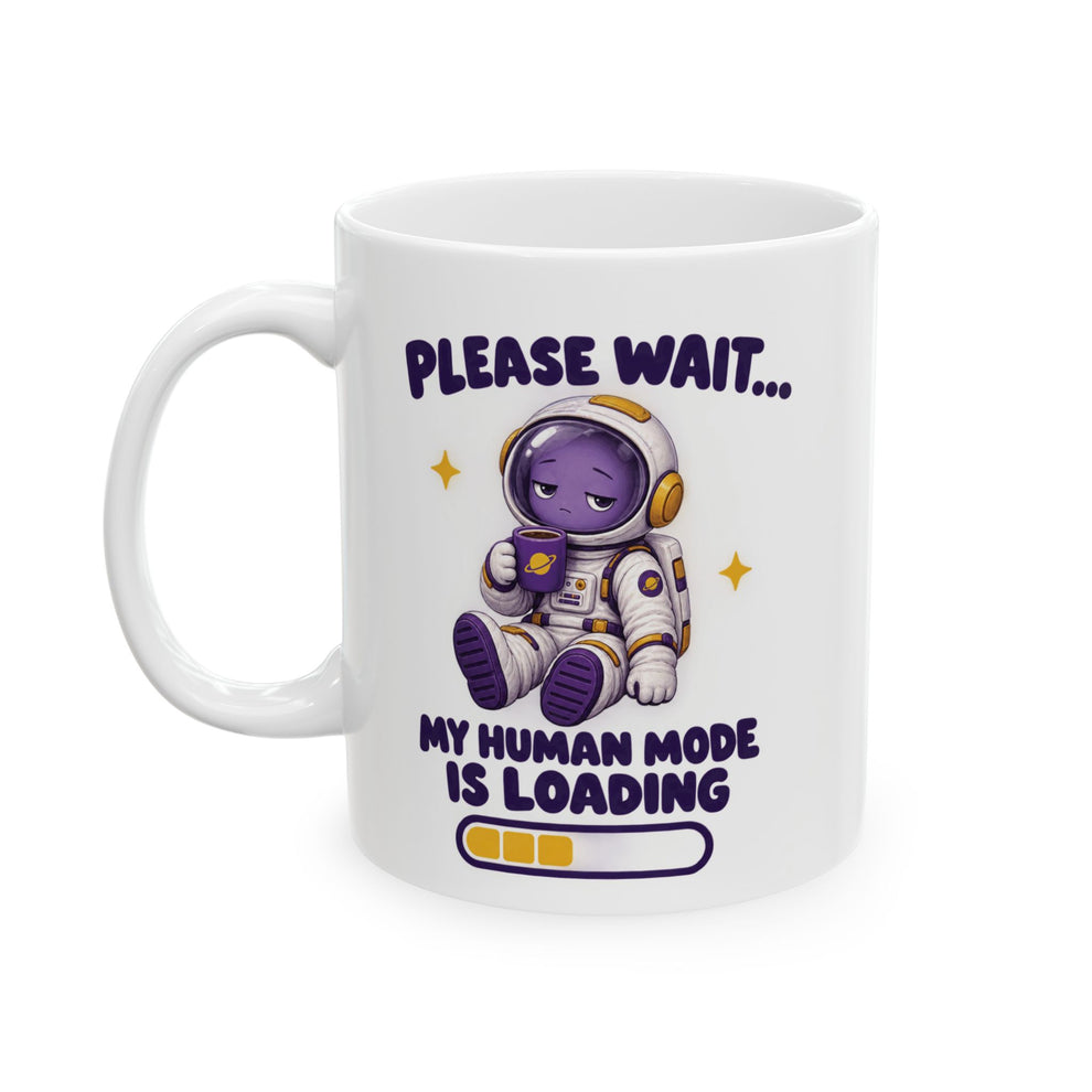 Funny Astronaut Mug, 11oz | Nexus Originals Human Mode Loading – Nexus ...